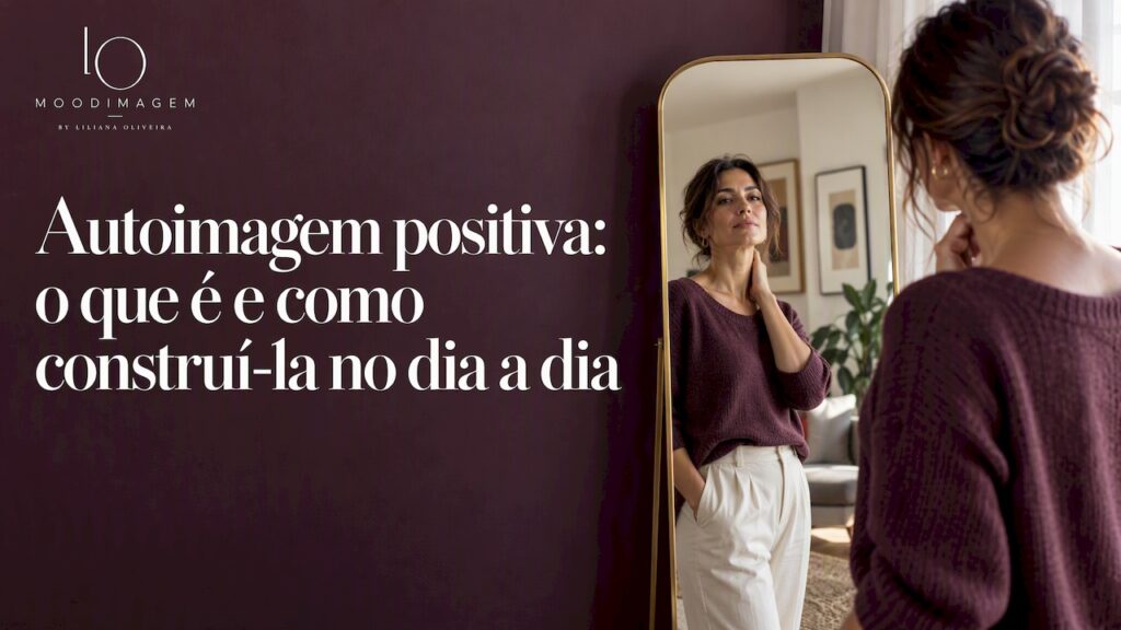 Autoimagem positiva: o que é e como construí-la no dia a dia