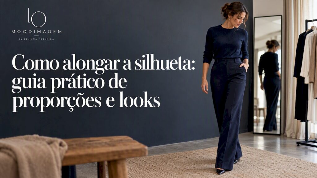Como alongar a silhueta: guia prático de proporções e looks